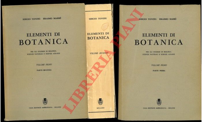 TONZIG Sergio - MARRE' Erasmo - - Elementi di botanica. Volume primo, parte prima e seconda.