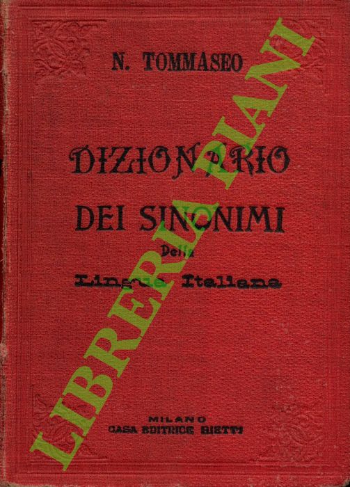 TOMMASEO Niccol - - Dizionario dei sinonimi della lingua italiana. Novissima edizione accuratamente corretta.