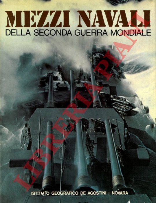 LYON D.J. & H.J. - - Mezzi navali della seconda guerra mondiale.