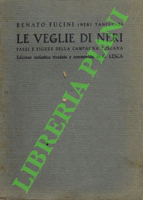 FUCINI Renato (TANFUCIO Neri) - - Le veglie di Neri. Paesi e figure della campagna toscana.