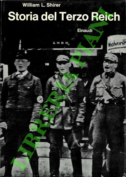 SHIRER William L. - - Storia del Terzo Reich.