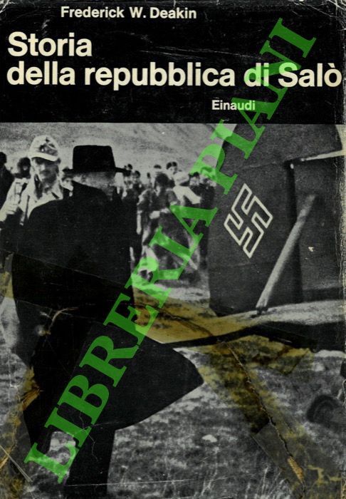 DEAKIN Frederick W. - - Storia della Repubblica di Sal.