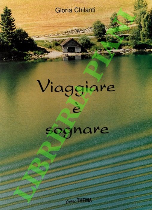 CHILANTI Gloria - - Viaggiare  sognare.