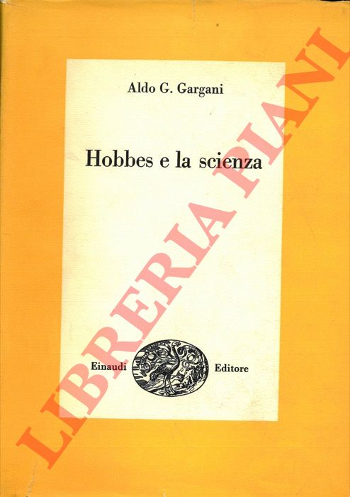 GARGANI Aldo G. - - Hobbes e la scienza.