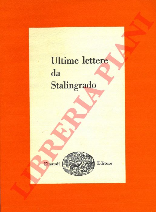 - - Ultime lettere da Stalingrado.