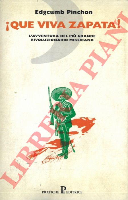 PINCHON Edgcumb - - Que viva Zapata! L'avventura del pi grande rivoluzionario messicano.
