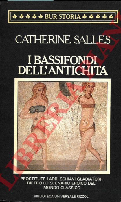 SALLES Catherine - - I bassifondi dell'antichit.
