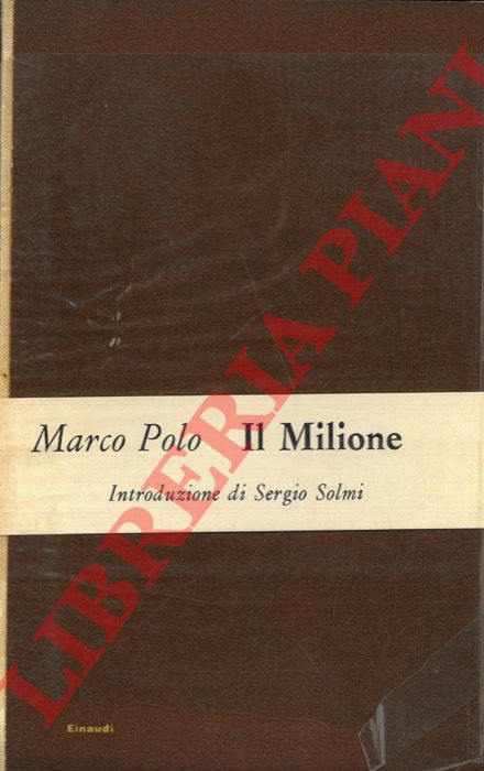 POLO Marco - - Il Milione. Nella versione trecentesca dell''ottimo'.