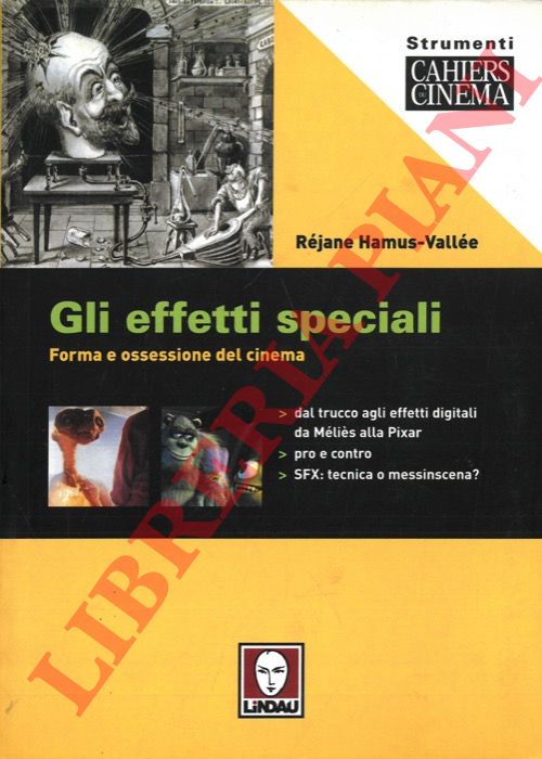 HAMUS-VALLEE' Rejane - - Gli effetti speciali. Forma e ossessione del cinema.