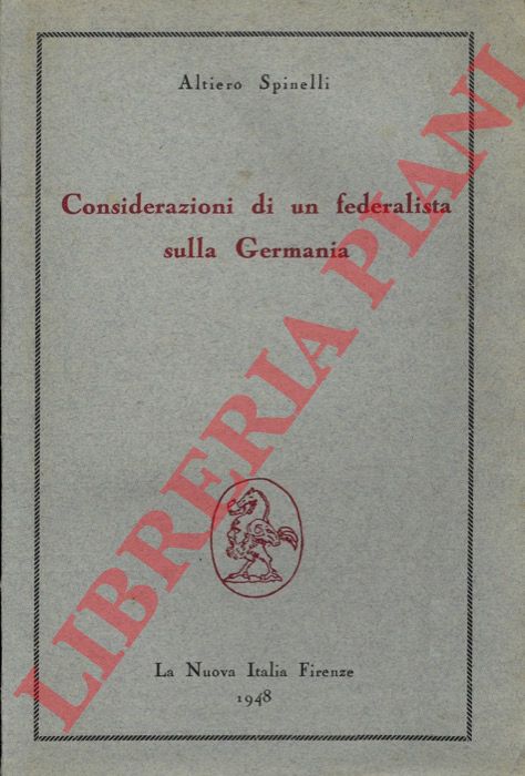 SPINELLI Altiero - - Considerazioni di un federalista sulla Germania.