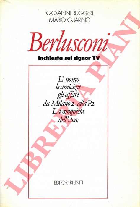 RUGGERI Giovanni - GUARINO Mario - - Berlusconi. Inchiesta sul signor TV.