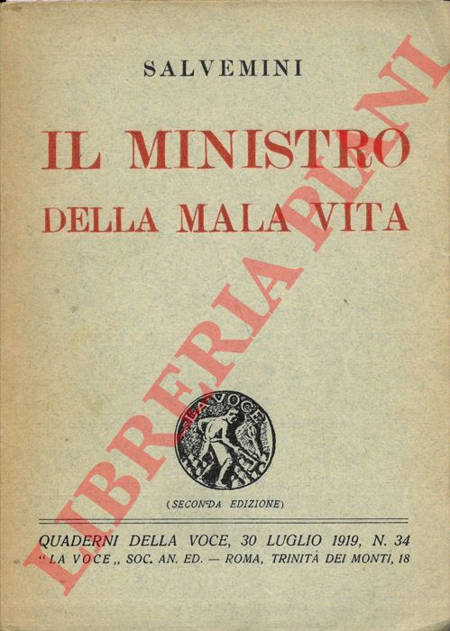 SALVEMINI Gaetano - - Il ministro della mala vita. Con scritti di Ugo Ojetti e Luigi Locatelli.