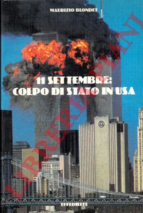 BLONDET Maurizio - - 11 settembre: colpo di stato in USA.