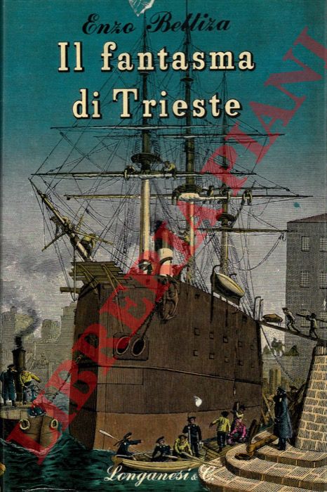 BETTIZA Enzo - - Il fantasma di Trieste.
