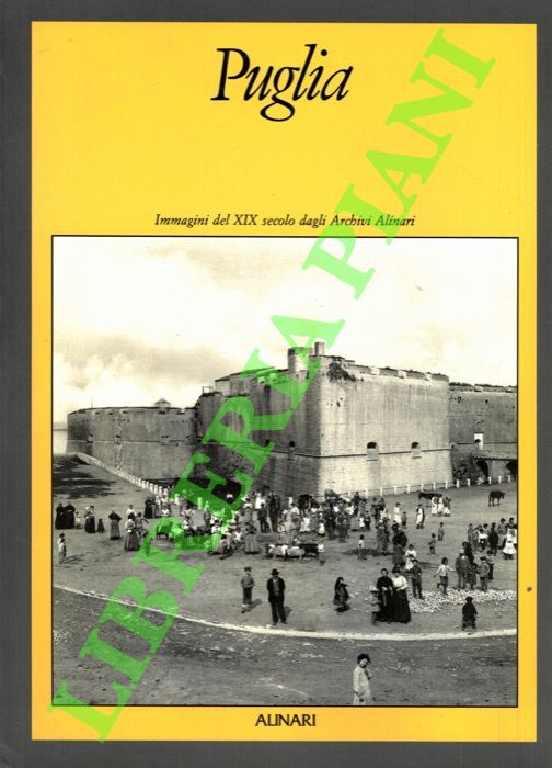 (BRANDI Cesare) - - Puglia. Immagini del XIX secolo degli Archivi Alinari.