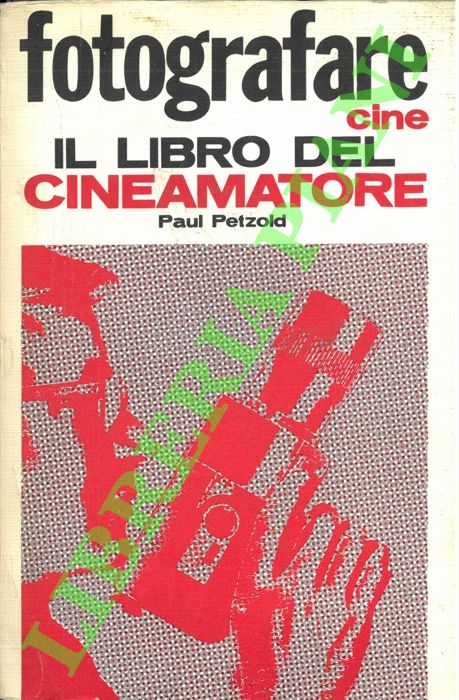 PETZOLD Paul - - Il libro del cineamatore.