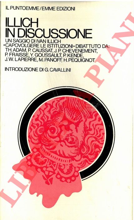 (CAVALLINI G.) - - Illich in discussione.