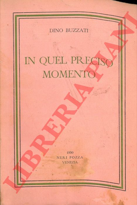 BUZZATI Dino - - In quel preciso momento.