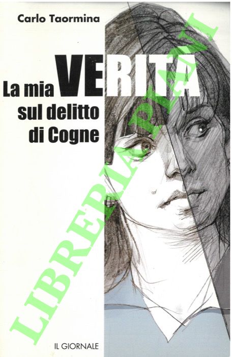 TAORMINA Carlo - - La mia verit sul delitto di Cogne.