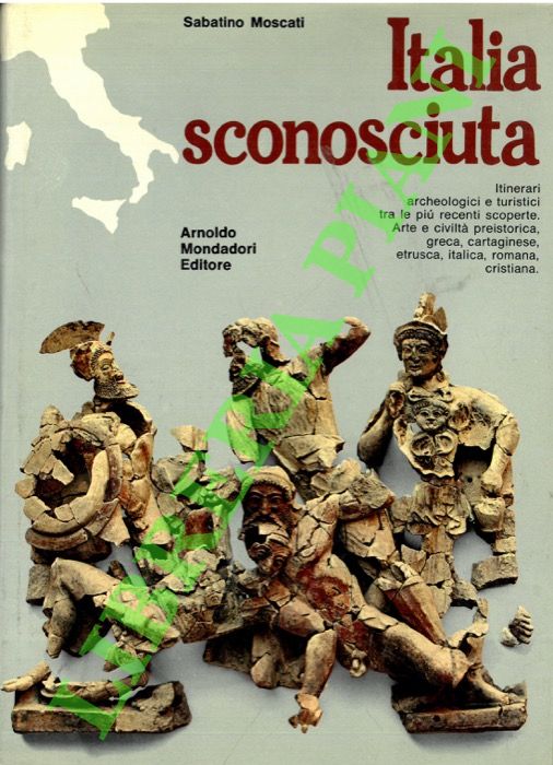 MOSCATI Sabatino - - Italia sconosciuta.
