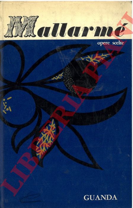 MALLARME' Stephane - - Opere scelte.