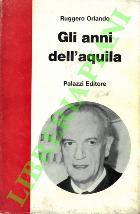 ORLANDO Ruggero - - Gli anni dell'aquila.