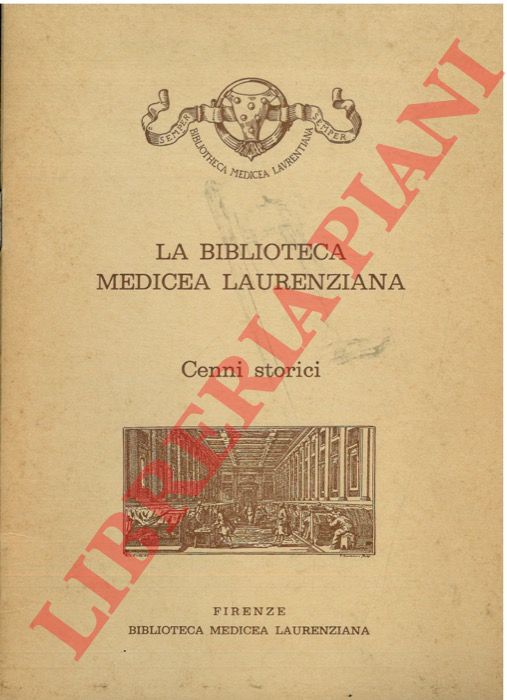 - - La Biblioteca Medicea Laurenziana. Cenni storici.