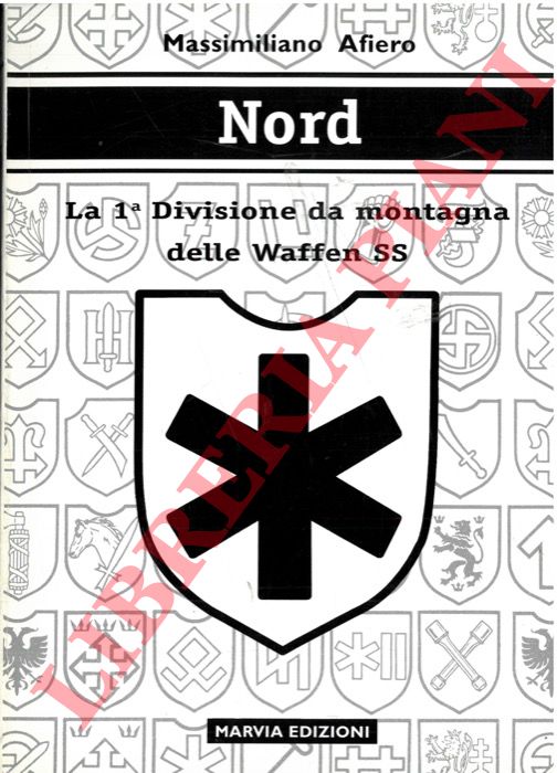 ALFIERO Massimiliano - - Nord. La 1a Divisione da montagna delle Waffen SS.