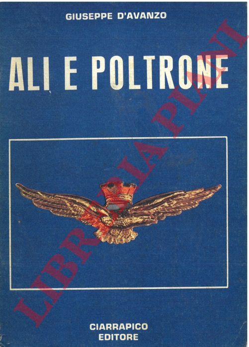D'AVANZO Giuseppe - - Ali e poltrone.