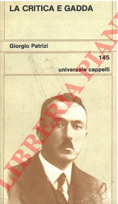 PATRIZI Giorgio - - La critica e Gadda.