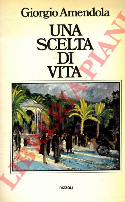 AMENDOLA Giorgio - - Una scelta di vita.