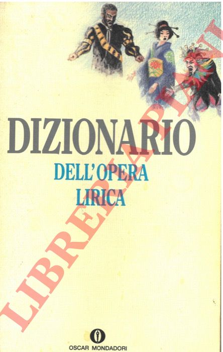 (PORZIO Michele) - - Dizionario dell'opera lirica.