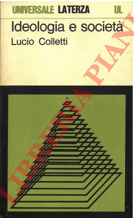 COLLETTI Lucio - - Ideologia e societ.
