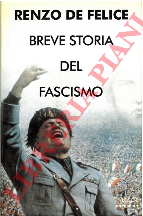 DE FELICE Renzo - - Breve storia del fascismo.