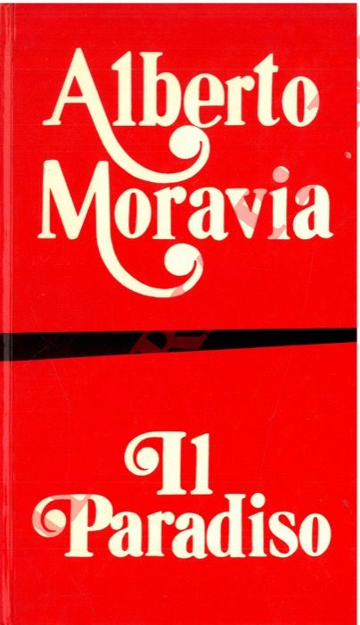 MORAVIA Alberto - - Il Paradiso.