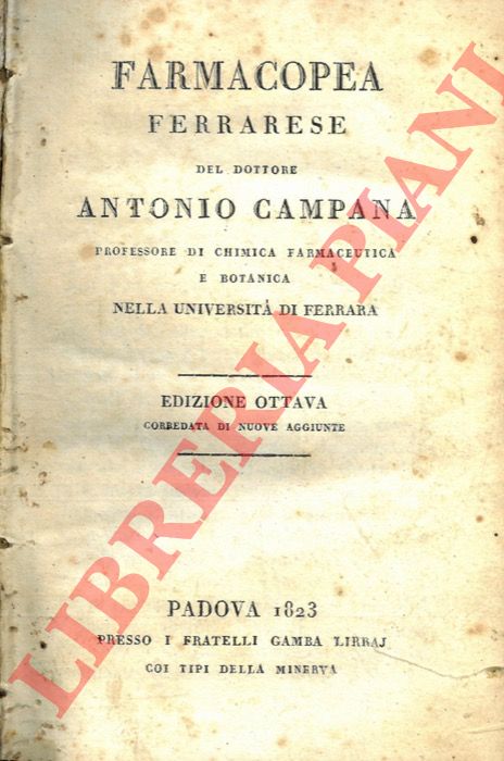 CAMPANA Antonio - - Farmacopea ferrarese. Edizione ottava corredata di nuove aggiunte.