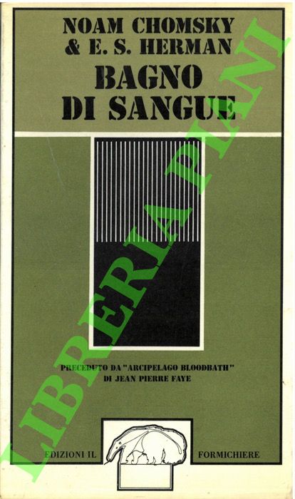 CHOMSKY Noam - HERMAN E. S. - - Bagno di sangue.