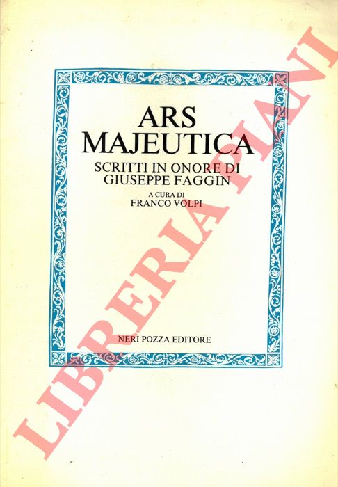 (VOLPI Franco) - - Ars Majeutica. Scritti in onore di Giuseppe Faggin.