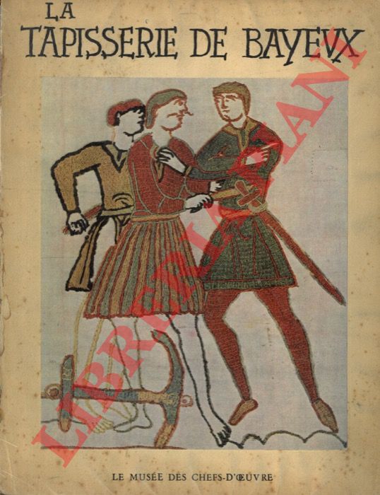 (LEJARD Andr) - - La tapisserie de Bayeux.