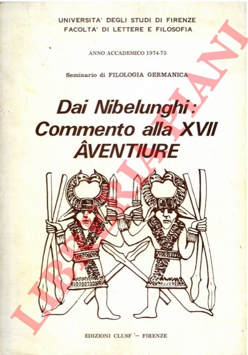 (SCARDIGLI Piergiuseppe) - - Dai Nibelunghi: commento alla XVII Aventiure.