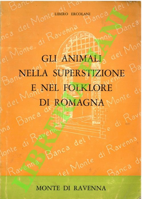 ERCOLANI Libero - - Gli animali nella superstizione e nel folklore di ROmagna.