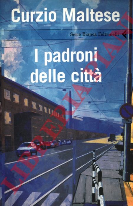 MALTESE Curzio - - I padroni delle citt.