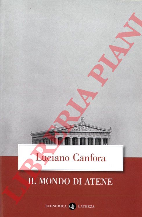 CANFORA Luciano - - Il mondo di Atene.