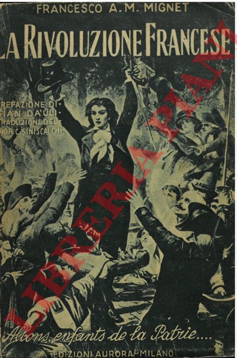 MIGNET Francesco A. M. - - La Rivoluzione francese.