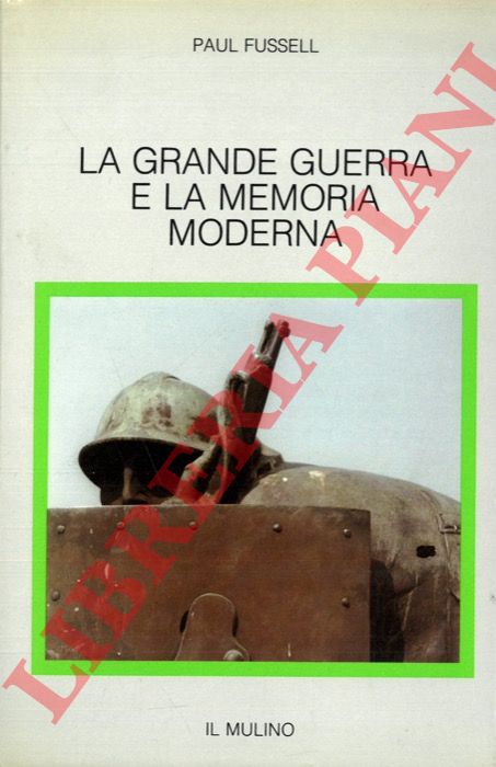 FUSSELL Paul - - La Grande Guerra e la memoria moderna.