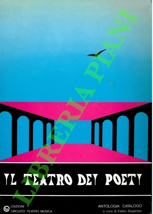 (DOPLICHER Fabio) - - Il Teatro dei Poeti. Antologia-Catalogo