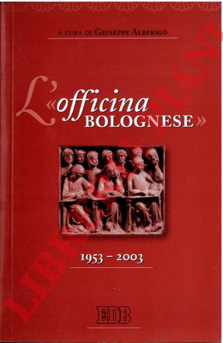 (ALBERIGO Giuseppe) - - L' 'officina bolognese'. 1953-2003.