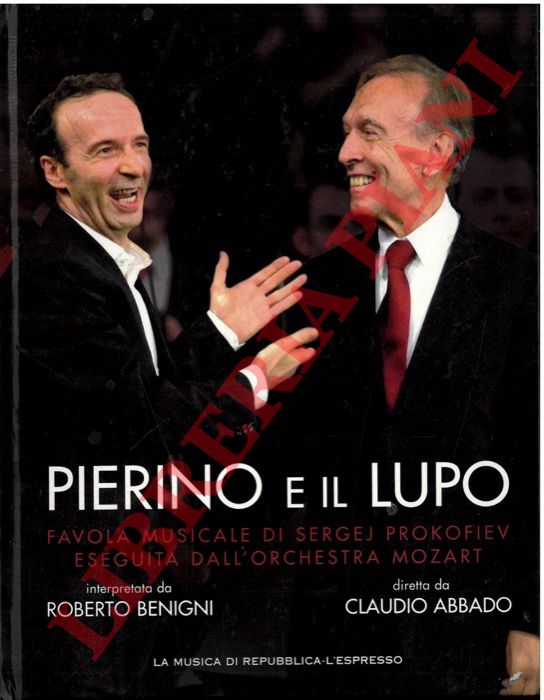 (BENIGNI Roberto - ABBADO Claudio) - - Pierino e il lupo. Favola musicale di Sergej Prokofiev eseguita dall'Orchestra Mozart.