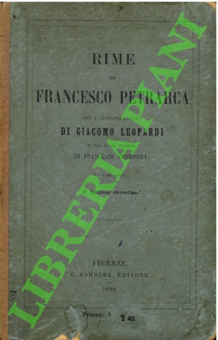 PETRARCA Francesco - - Rime. Con l'interpretazione di G. Leopardi e con note inedite di F. Ambrosoli.