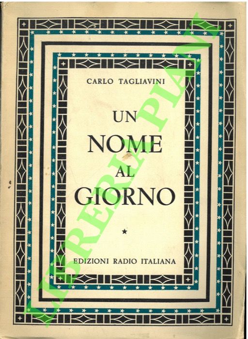 TAGLIAVINI Carlo - - Un nome al giorno. Origine e storia di nomi di persona italiani.